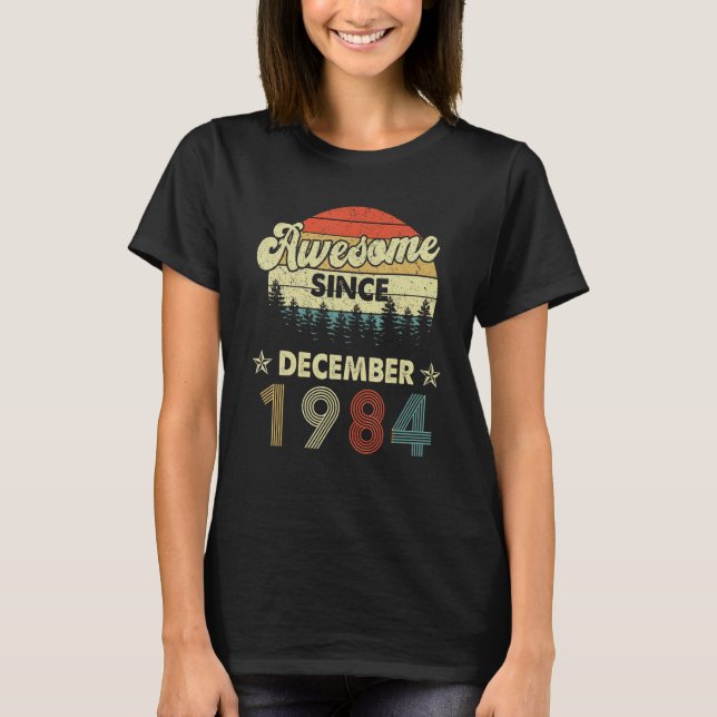 Camiseta 38º cumpleaños increíble desde diciembre de 1984 3 (Anverso)