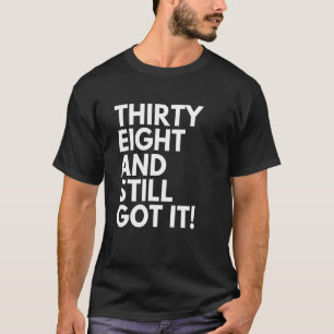 Camiseta 38 años y aún lo tienen 38 38º Bi