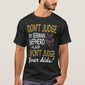 Camiseta 38 No Juzgues A Mi Pastor Alemán Y No Juzgaré