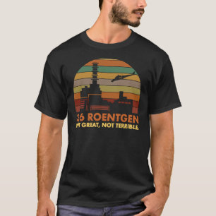Camiseta 3.6 Roentgen No Grande, No Terrible Nuc De Chernob