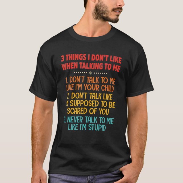 Camiseta 3 cosas que no me gustan cuando hablo conmigo no m (Anverso)