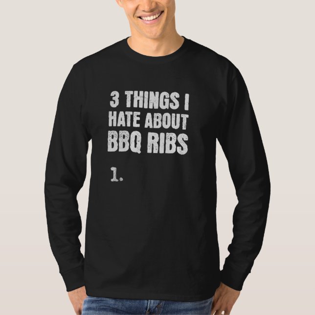 Camiseta 3 cosas que odio de las costillas de barbacoa para (Anverso)