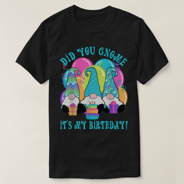 Camiseta 3 Cumpleaños Gnomes ¿Te diste cuenta que es mi cum (Diseño del anverso)
