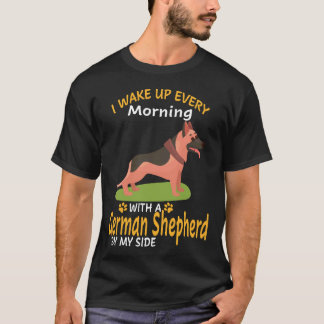 Camiseta 3 Me Despierto Cada Mañana Con Un Pastor Alemán B