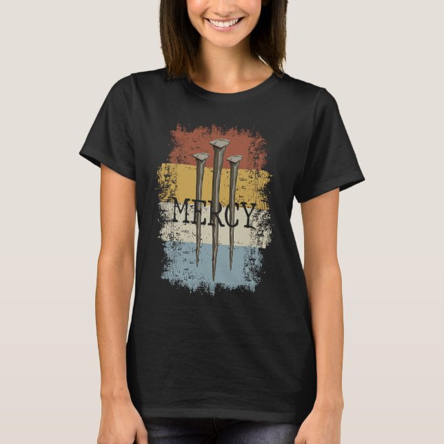 Camiseta 3 Nails Mercy Jesus  Christian Cross for Men Women (Anverso)