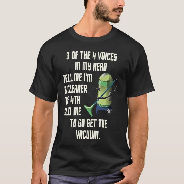 Camiseta 3 of the 4 Voices in My Head Housekeeping Vacuum C (Anverso)