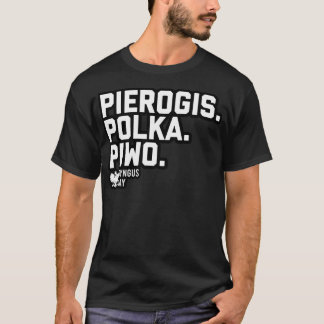 Camiseta 3 Ps Del Día De La Dingus (Pierogis Polka Piwo)