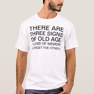 Camiseta 3 Rótulos del humor de la vejez diciendo