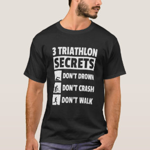 Camiseta 3 Secretos de triatlón no se ahogan no se chocan
