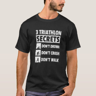 Camiseta 3 secretos de triatlón No te ahogues No te estrell