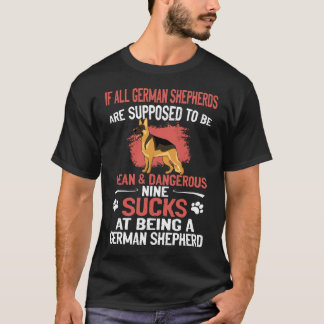 Camiseta 3 Si se supone que todos los pastores alemanes son