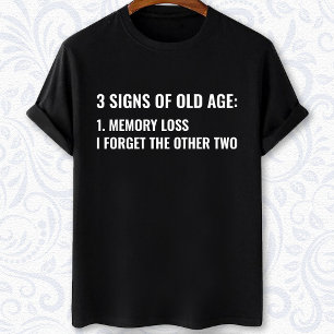 Camiseta 3 signos de humor de vejez divertido Envejecimient
