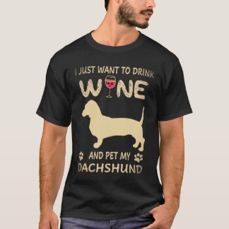 Camiseta 3 Solo quiero beber vino y acariciar a mi Dachshun