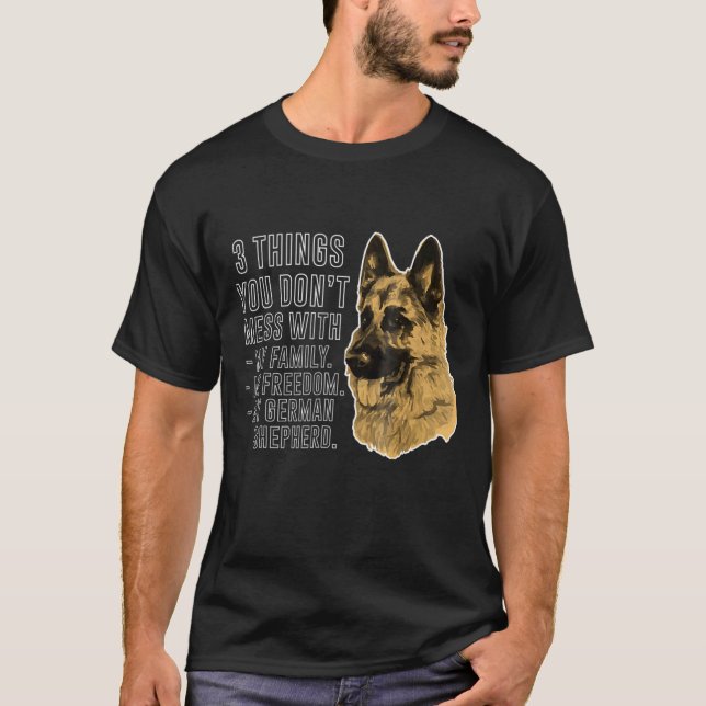 Camiseta 3 Things You Dont Mess With German Shepherd Tee (Anverso)