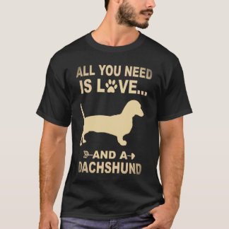 Camiseta 3 Todo lo que necesitas es amor y un Dachshund