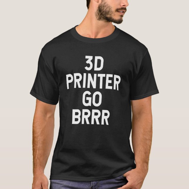 Camiseta 3d Impresora Go Brrr (Anverso)