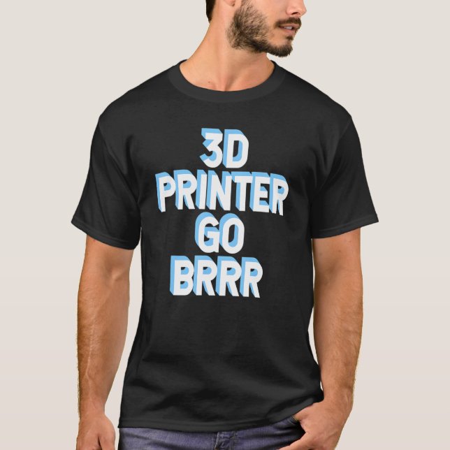 Camiseta 3d Impresora Ir Brrr 1 (Anverso)