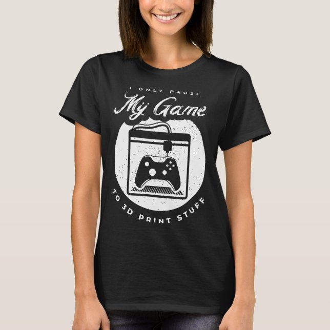 Camiseta 3D Printing for a 3D Printer Enthusiast (Anverso)