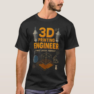 Camiseta 3D Printing Maker Additive Manufacturing Engineer 