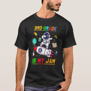 Camiseta 3rd Grade Is My Jam  Astronaut Back To School Expl