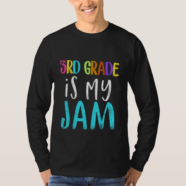 Camiseta 3rd grade is my jam teacher 3rd grade teacher appr (Anverso)