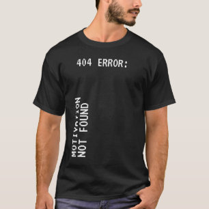 Camiseta 404 Error: motivación no encontrada graciosa