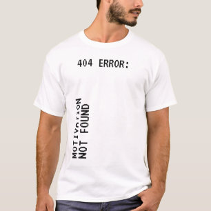 Camiseta 404 Error: motivación no encontrada graciosa