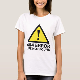 Camiseta 404 Error: Vida no encontrada
