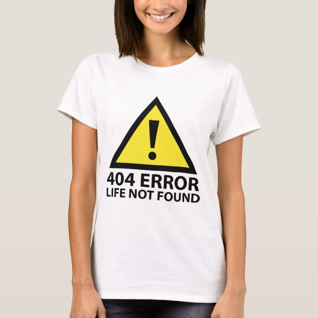 Camiseta 404 Error: Vida no encontrada (Anverso)