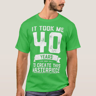 Camiseta 40.ª broma de cumpleaños, idea de broma de hace 40