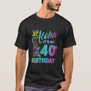 Camiseta 40.º cumpleaños Aloha Hawaii Hibiscus Flower Hawai