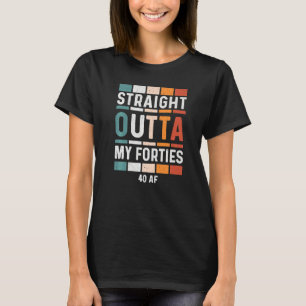 Camiseta 40.º Cumpleaños Funny Vintage Tees Straight Outta 