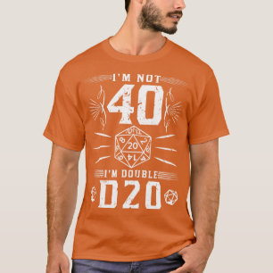 Camiseta 40.º cumpleaños Im Doble D20 RPG Roleplay