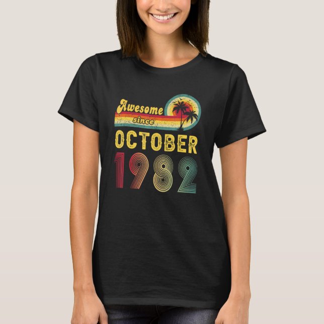 Camiseta 40.º cumpleaños increíble desde octubre de 1982 40 (Anverso)