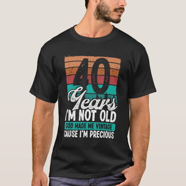Camiseta 40.º cumpleaños para los hombres Dios me hizo venc (Anverso)