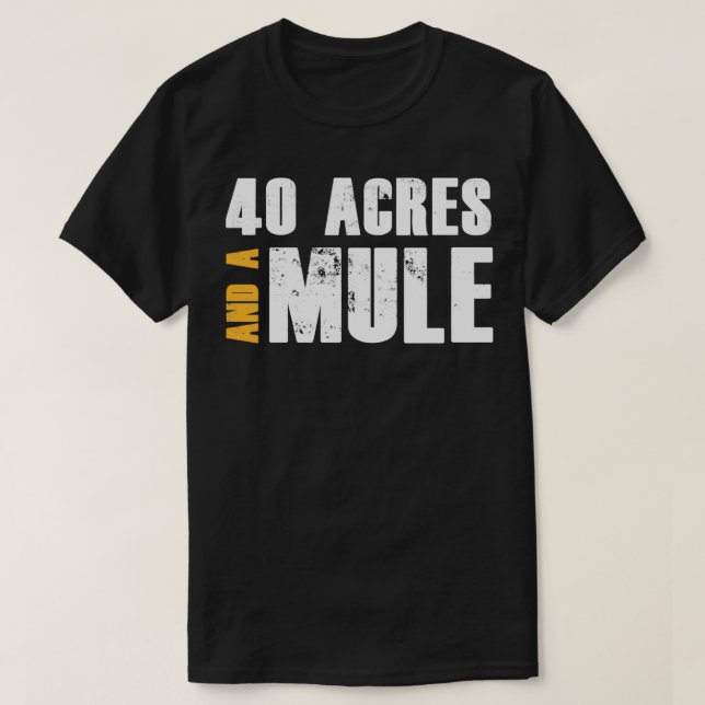Camiseta 40 Acres Y Una Mula (Diseño del anverso)