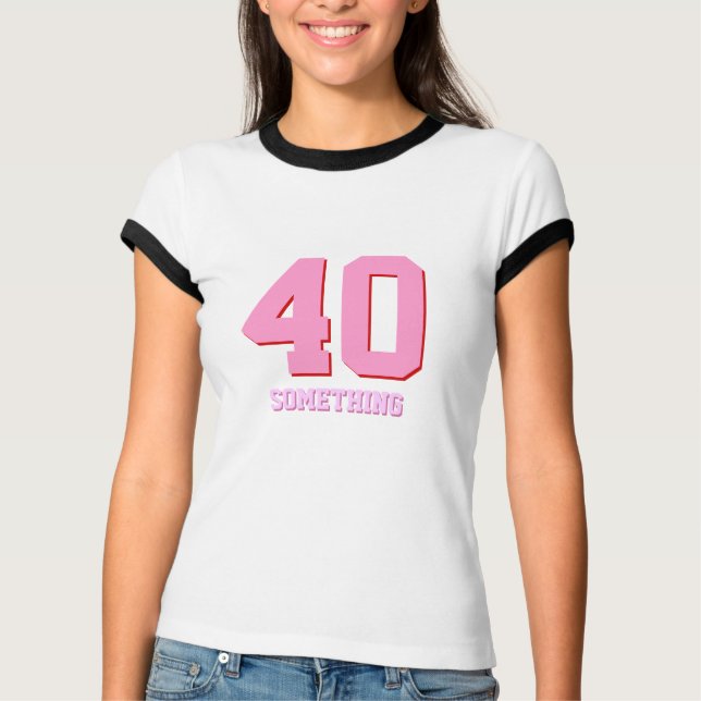 Camiseta 40 Algo (Cuarenta) Chiste de cumpleaños Fiesta gra (Anverso)