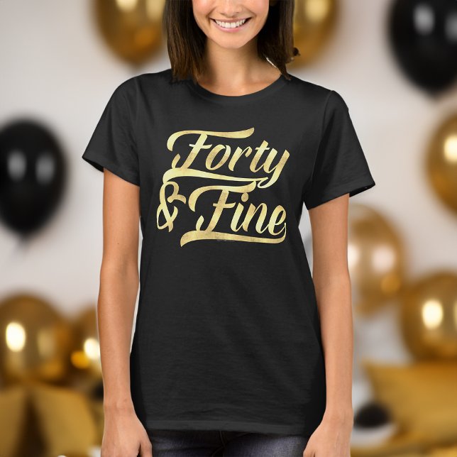 Camiseta 40 Aniversario de la Fórmula de Oro 40 (40 and fine 40th birthday shirt for women)