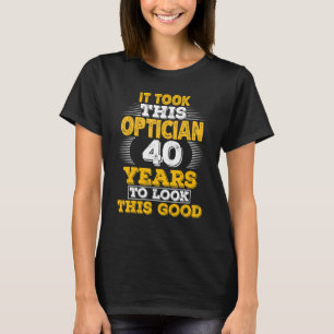 Camiseta 40 años de edad 40 años para un óptico