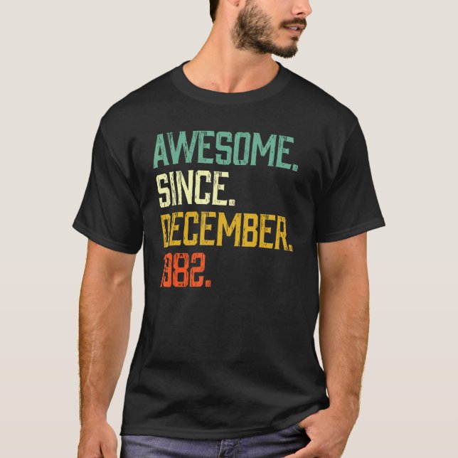 Camiseta 40 años de edad increíble desde diciembre de 1982  (Anverso)