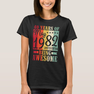 Camiseta 40 Años De Ser Sorprendente Nacido En Mayo De 1982
