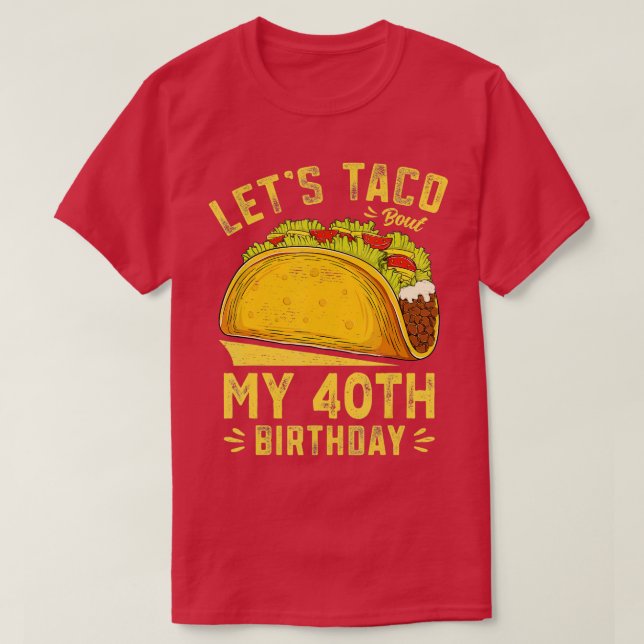 Camiseta 40 años deja a Taco fuera de mi 40 cumpleaños grac (Diseño del anverso)