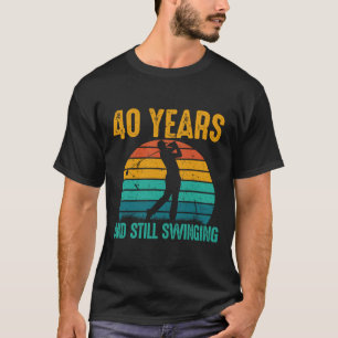 Camiseta 40 Años Y Aún Se Gira El Golf 40 Años