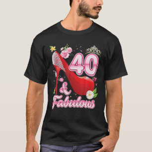 Camiseta 40 Años Y Fabuloso 40 Años Feliz Cumpleaños Flor