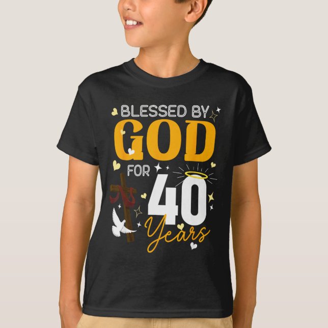 Camiseta 40 Birthday Blessed By God For 40 Years Old 40th B (Anverso)