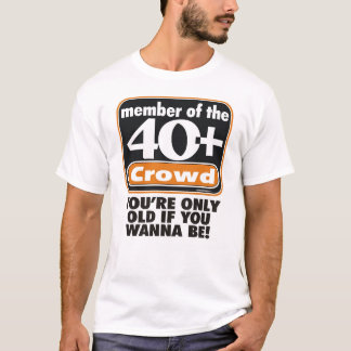 Camiseta 40+ Desgaste de la muchedumbre - logotipo