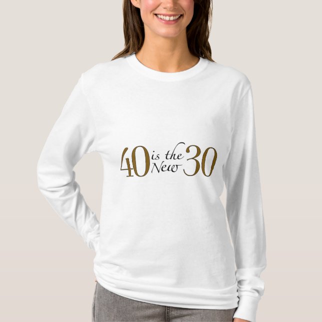 Camiseta 40 es los nuevos 30 (Anverso)