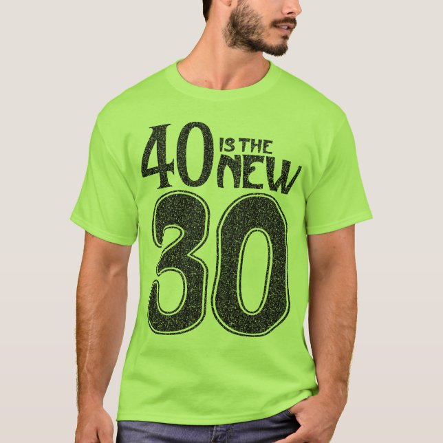 Camiseta 40 es los NUEVOS 30 (el negro) (Anverso)