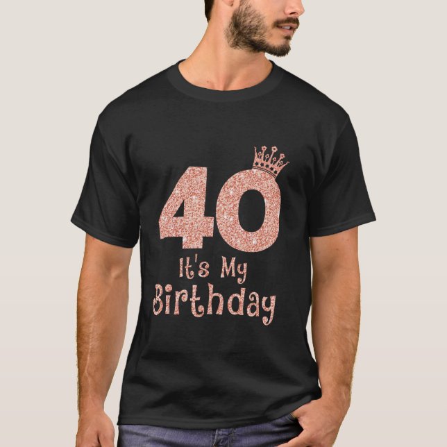 Camiseta 40 es mi cumpleaños 40 años feliz 40 (Anverso)