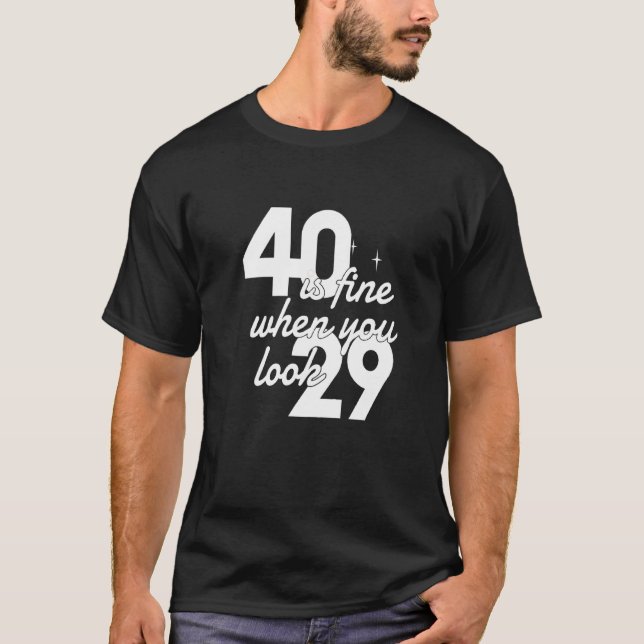 Camiseta 40 está bien cuando ves a 29 mujeres de 40 años (Anverso)
